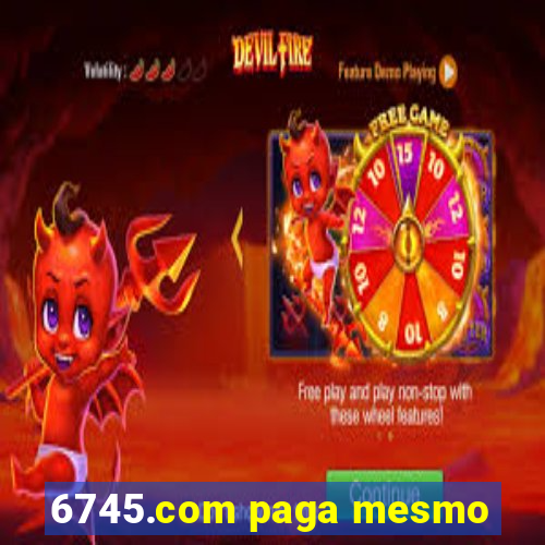 6745.com paga mesmo